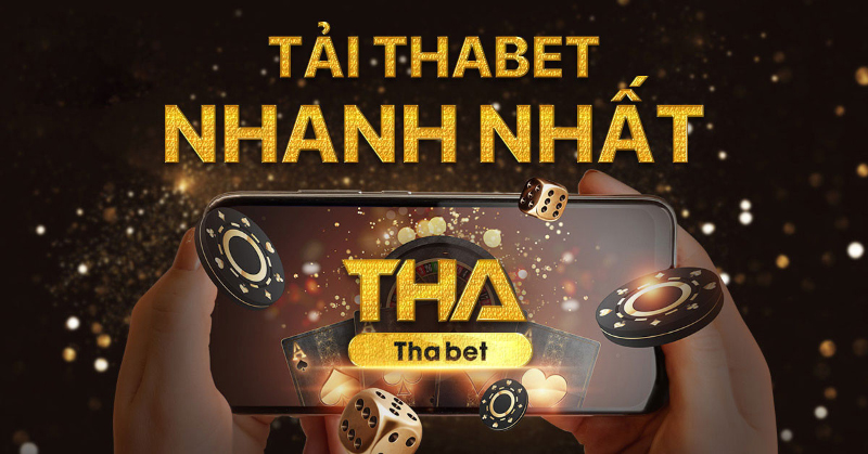 Hướng dẫn tải app Thabet về điện thoại iOS/ Android phiên bản mới nhất